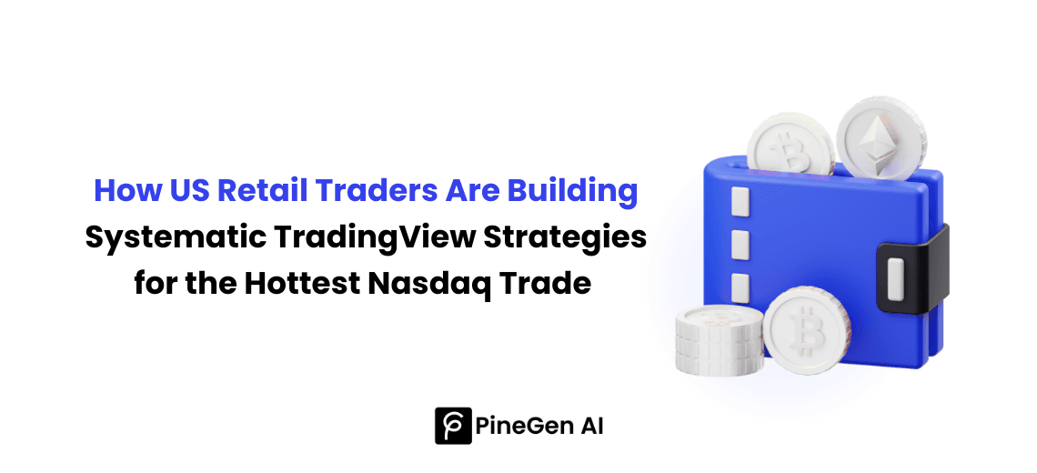 How US Retail Traders Are Building Systematic TradingView Strategies for the Hottest Nasdaq Trade